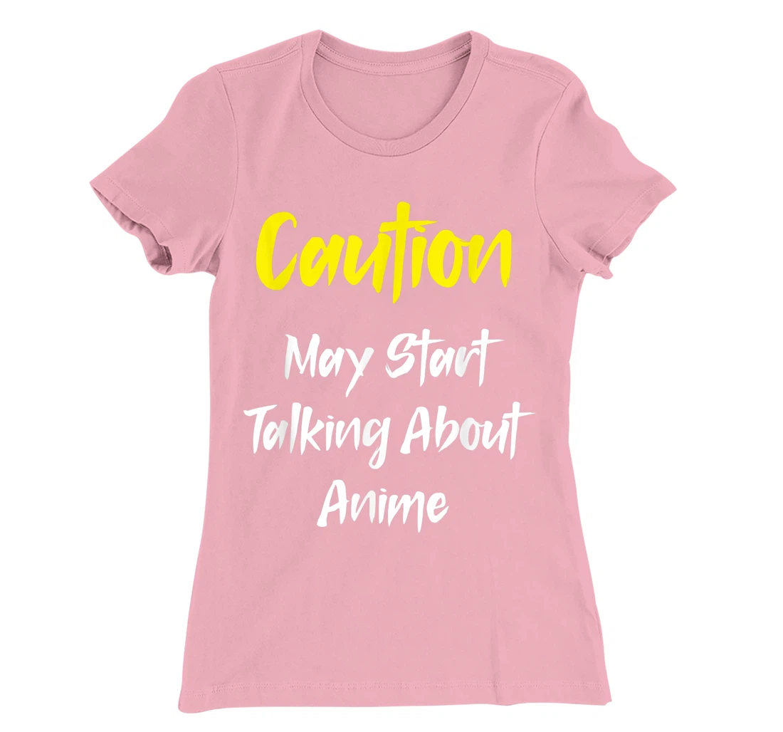 Caution - May Start Talking About Anime T-Shirt, Kid T-Shirt and Women T-Shirt