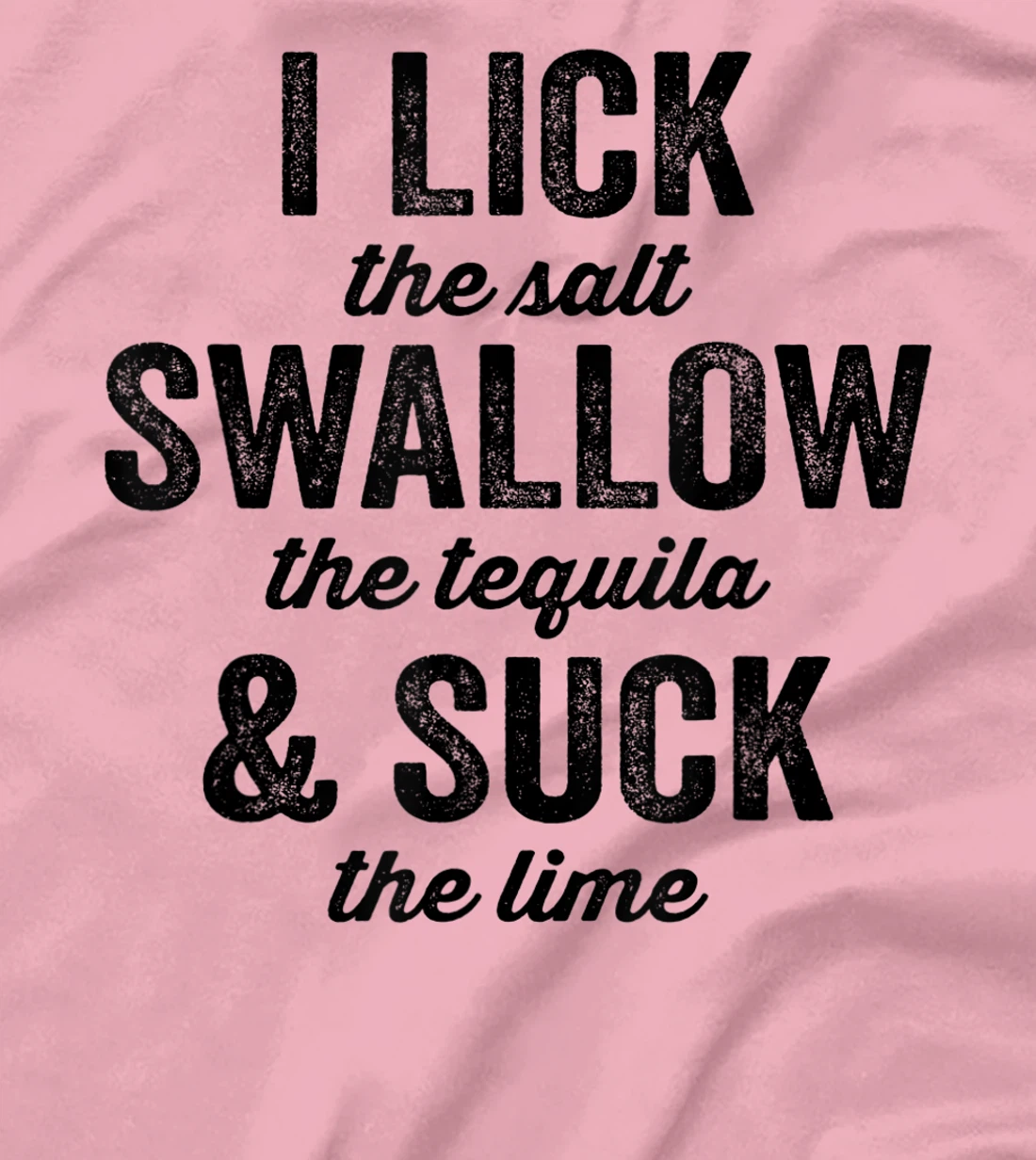 Womens I Lick Salt Swallow Tequila Suck Lime Funny Mexican Drinking T-Shirt, Women T-Shirt