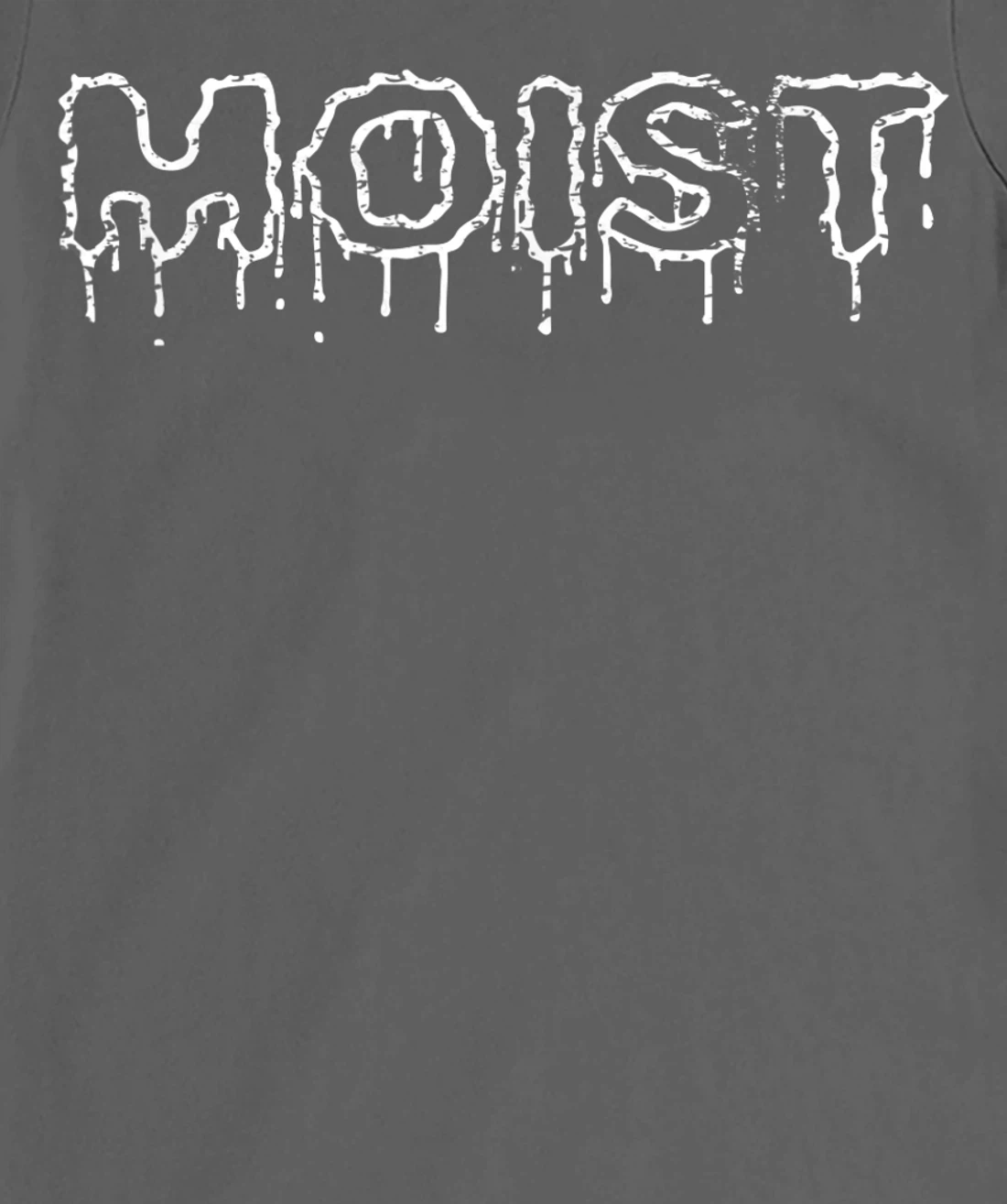funny adult humor a Moist Dripping Wet Logo T-Shirt, Women T-Shirt