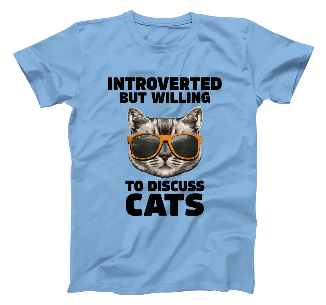 Womens Cat Lover Introverted But Willing To Discuss Cats Introvert T-Shirt, Kid T-Shirt and Women T-Shirt