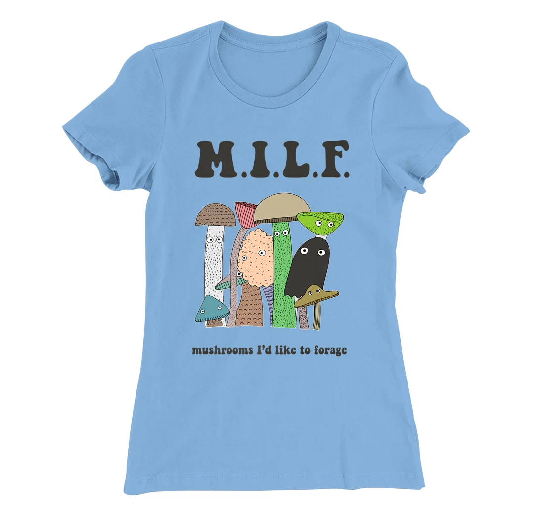 Womens M.I.L.F. Mushrooms I'd Like To Forage Mycology Shroom Hunter T-Shirt, Women T-Shirt