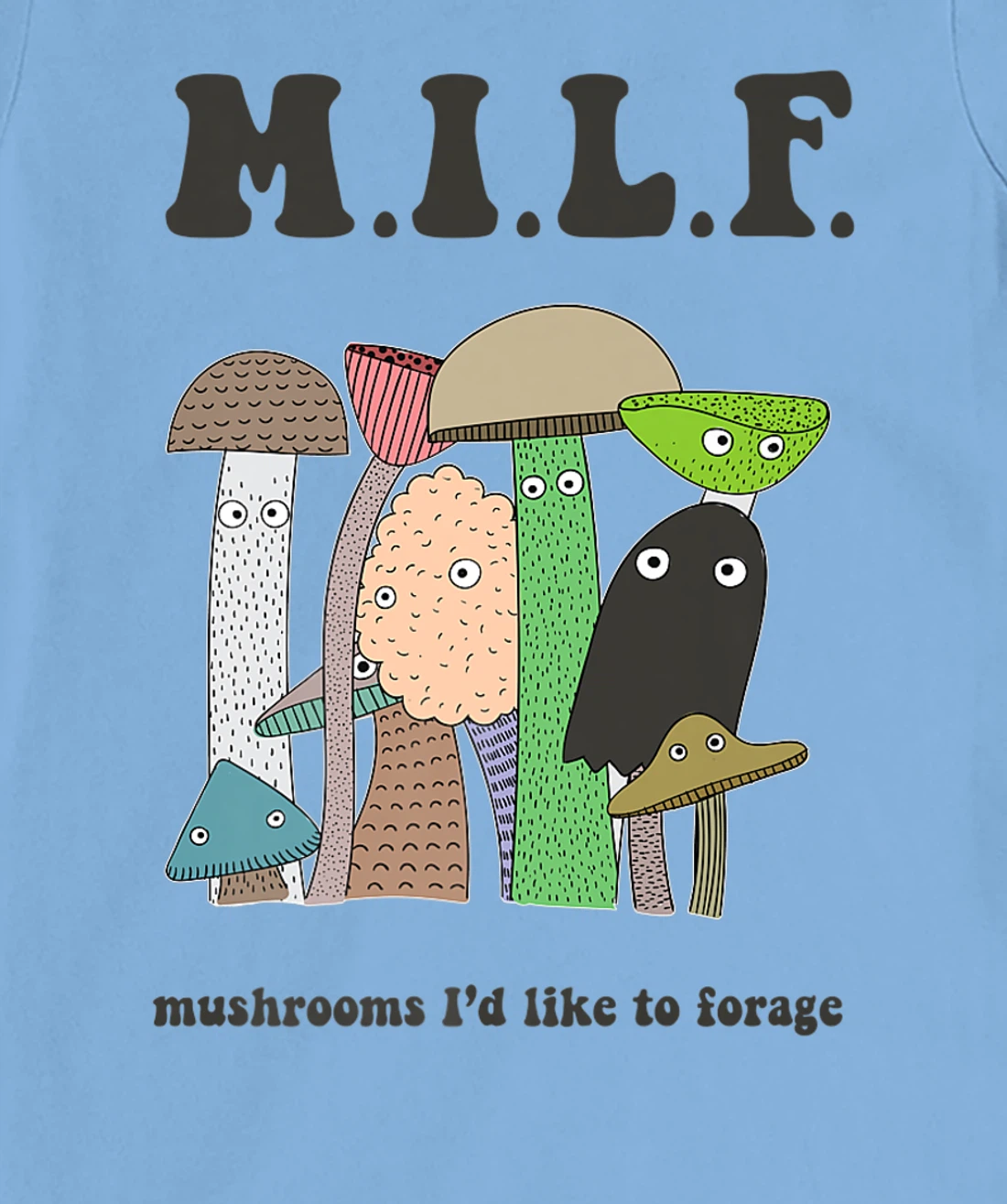Womens M.I.L.F. Mushrooms I'd Like To Forage Mycology Shroom Hunter T-Shirt, Women T-Shirt
