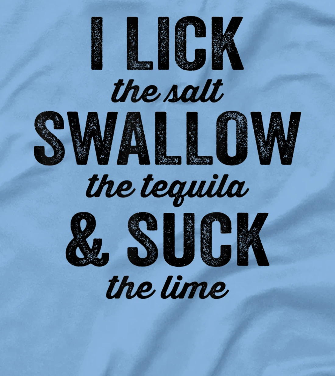 Womens I Lick Salt Swallow Tequila Suck Lime Funny Mexican Drinking T-Shirt, Women T-Shirt