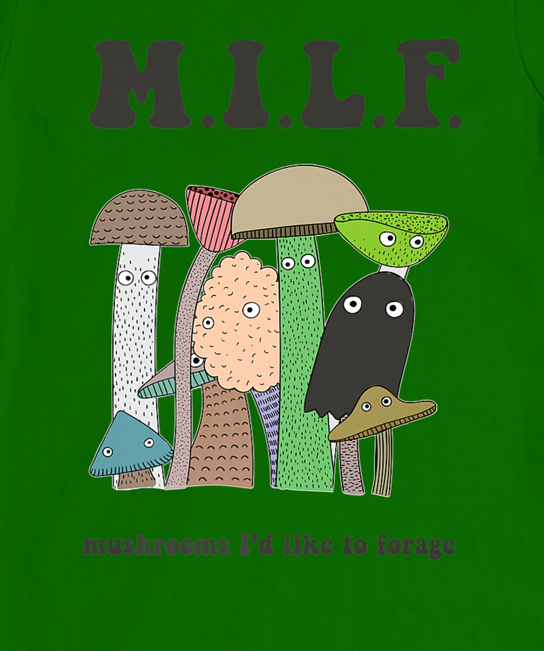 Womens M.I.L.F. Mushrooms I'd Like To Forage Mycology Shroom Hunter T-Shirt, Women T-Shirt