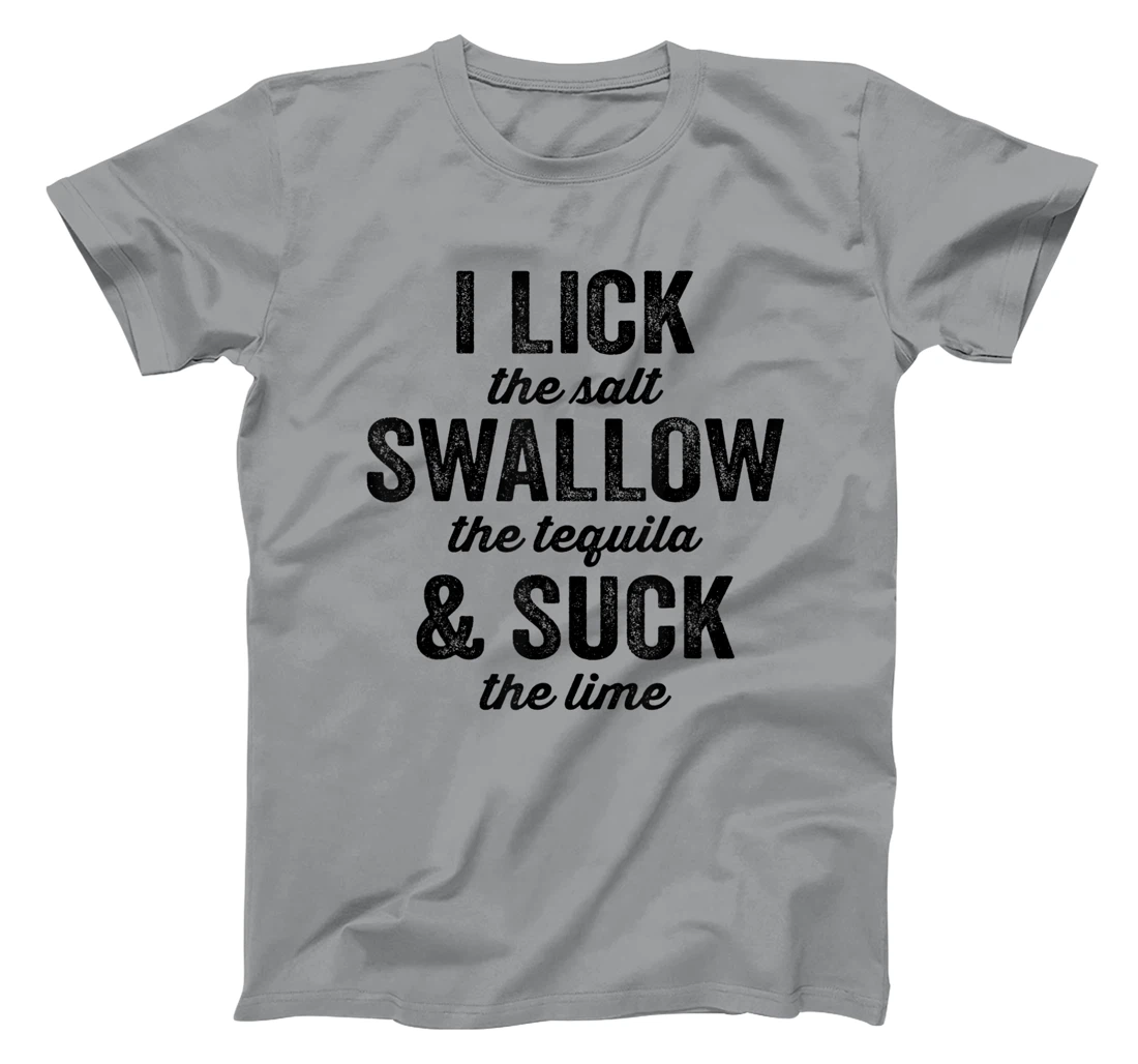 Womens I Lick Salt Swallow Tequila Suck Lime Funny Mexican Drinking T-Shirt, Women T-Shirt