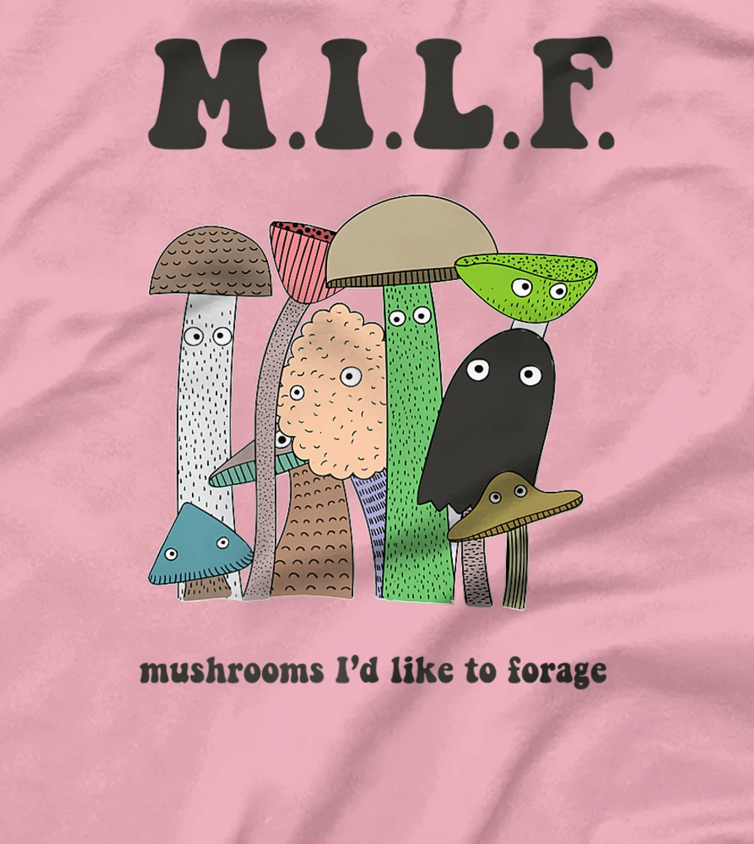 Womens M.I.L.F. Mushrooms I'd Like To Forage Mycology Shroom Hunter T-Shirt, Women T-Shirt