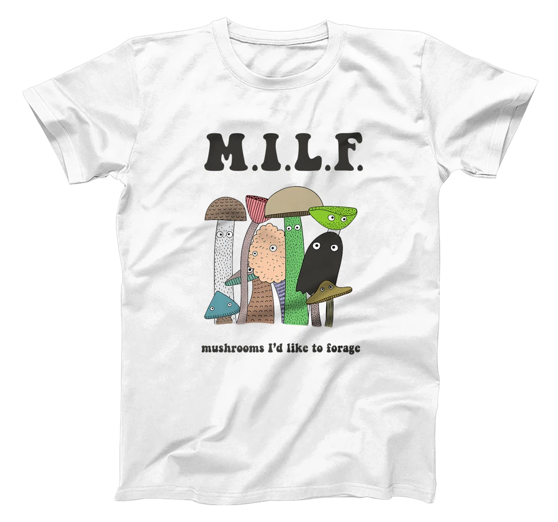 Womens M.I.L.F. Mushrooms I'd Like To Forage Mycology Shroom Hunter T-Shirt, Women T-Shirt