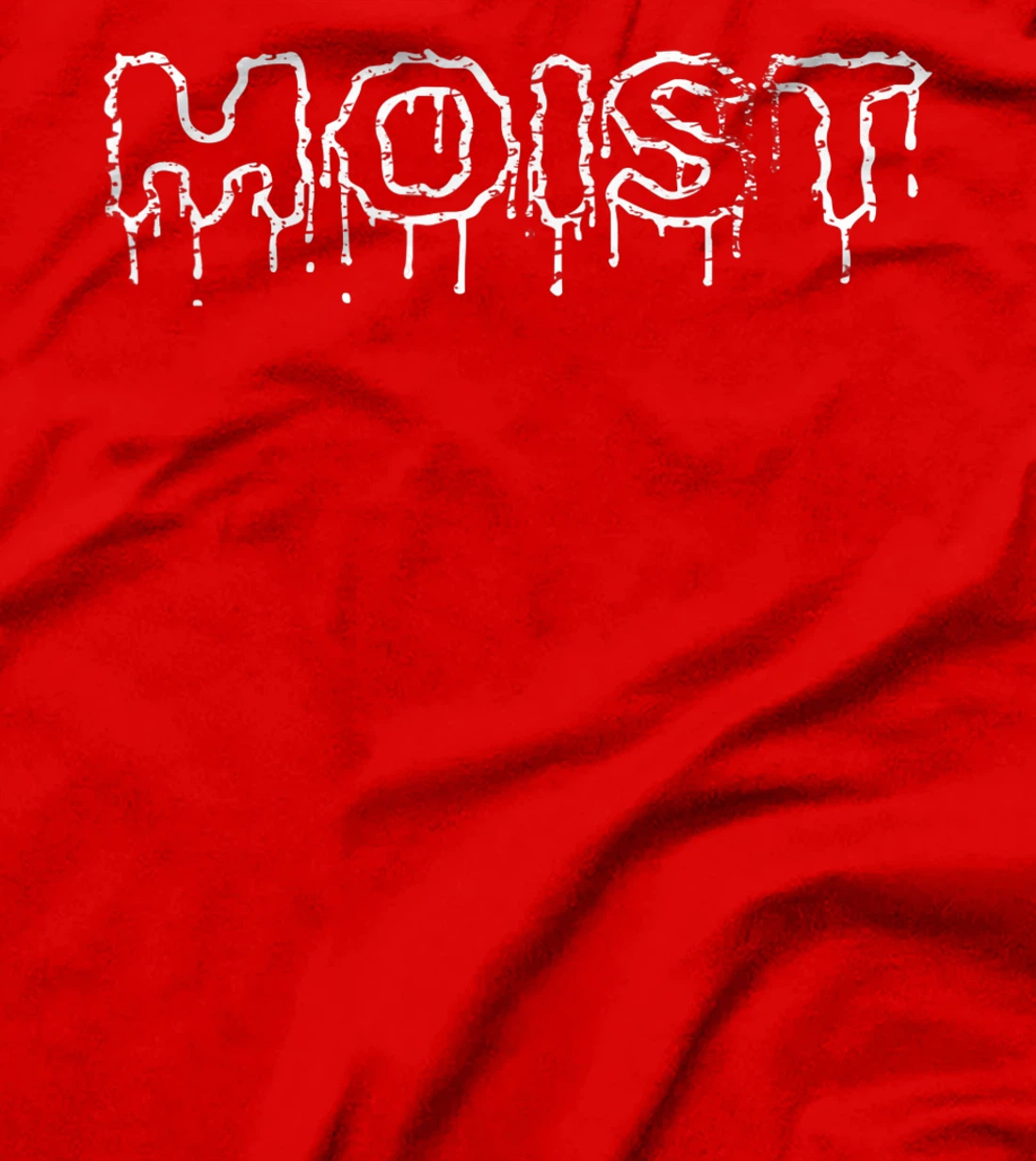 funny adult humor a Moist Dripping Wet Logo T-Shirt, Women T-Shirt