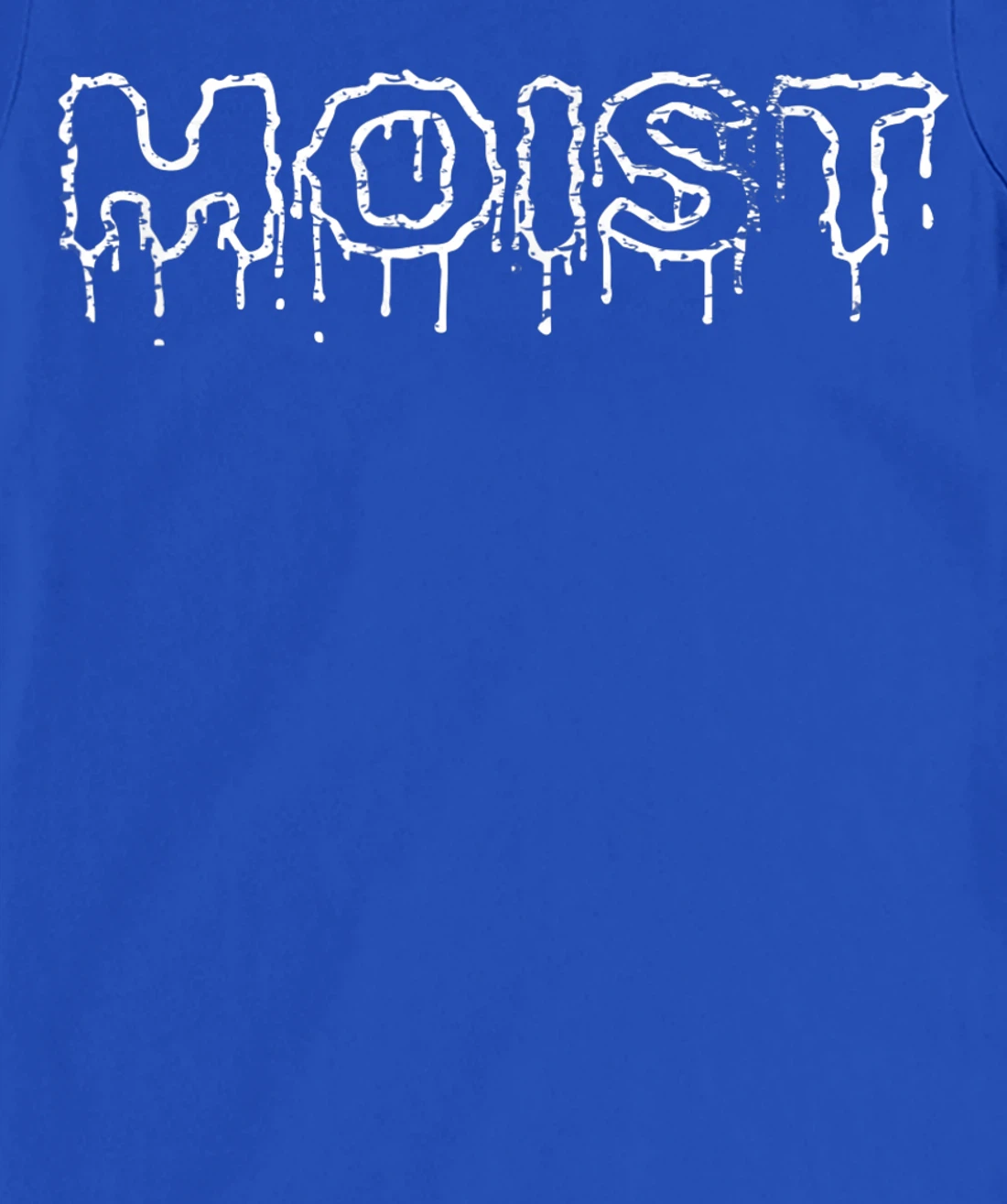 funny adult humor a Moist Dripping Wet Logo T-Shirt, Women T-Shirt