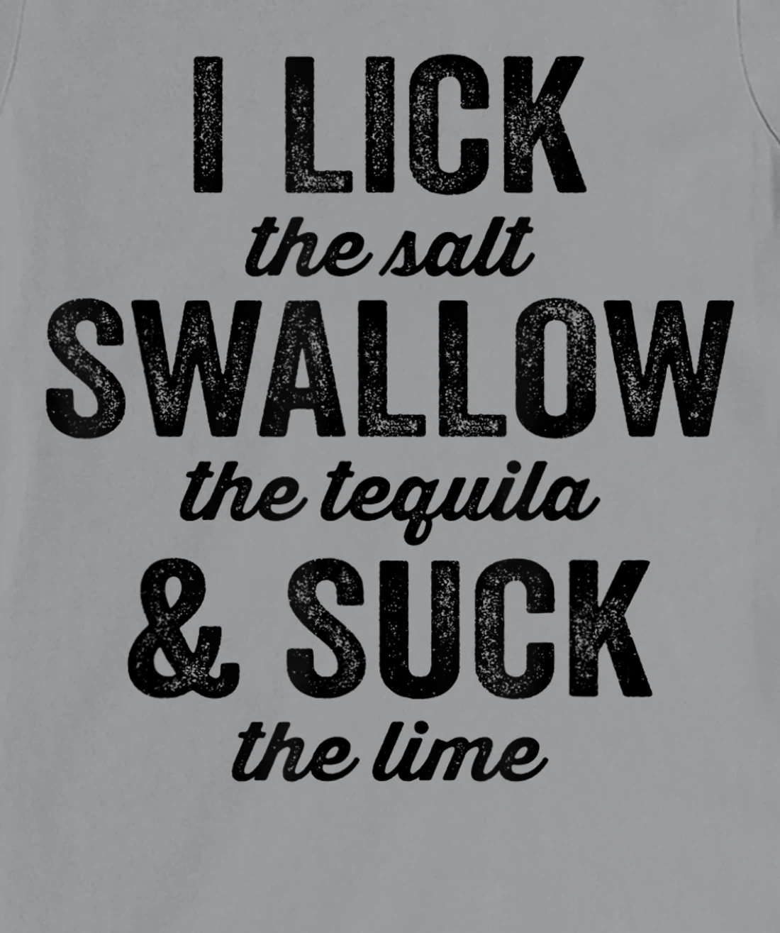 Womens I Lick Salt Swallow Tequila Suck Lime Funny Mexican Drinking T-Shirt, Women T-Shirt