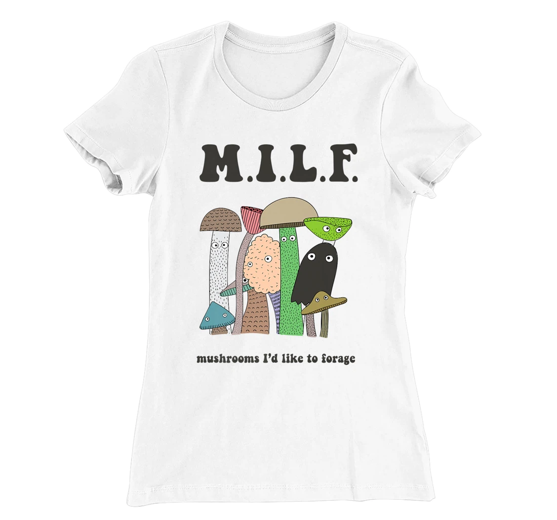 Womens M.I.L.F. Mushrooms I'd Like To Forage Mycology Shroom Hunter T-Shirt, Women T-Shirt