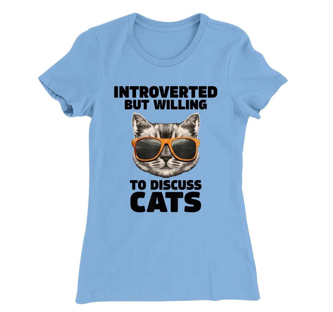 Womens Cat Lover Introverted But Willing To Discuss Cats Introvert T-Shirt, Kid T-Shirt and Women T-Shirt