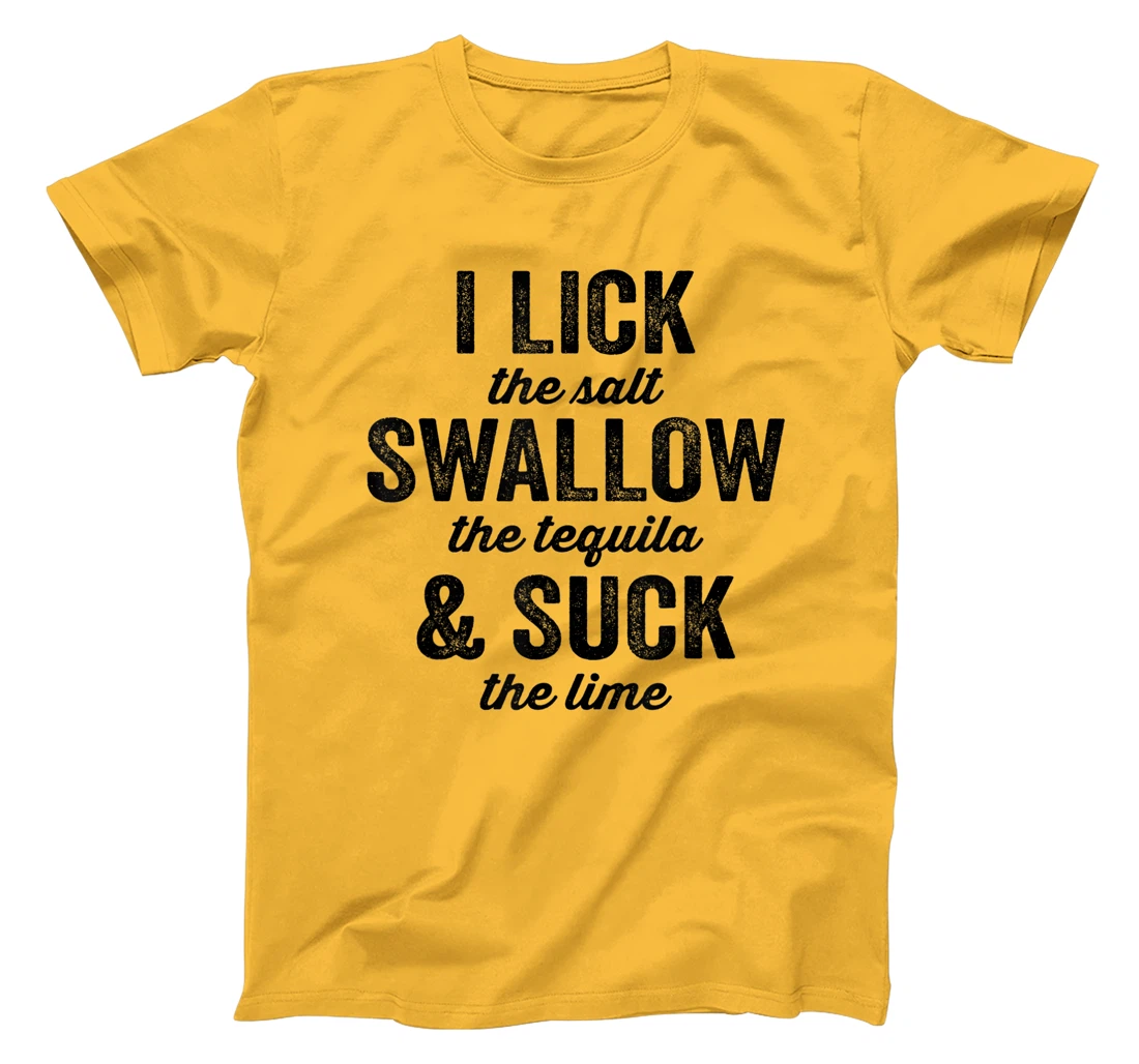 Womens I Lick Salt Swallow Tequila Suck Lime Funny Mexican Drinking T-Shirt, Women T-Shirt