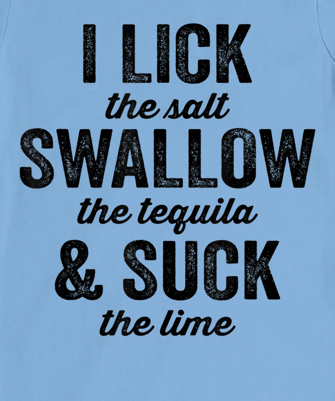 Womens I Lick Salt Swallow Tequila Suck Lime Funny Mexican Drinking T-Shirt, Women T-Shirt