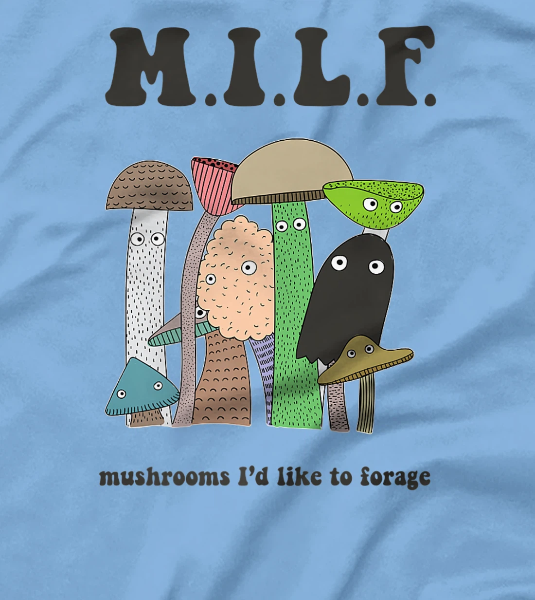 Womens M.I.L.F. Mushrooms I'd Like To Forage Mycology Shroom Hunter T-Shirt, Women T-Shirt