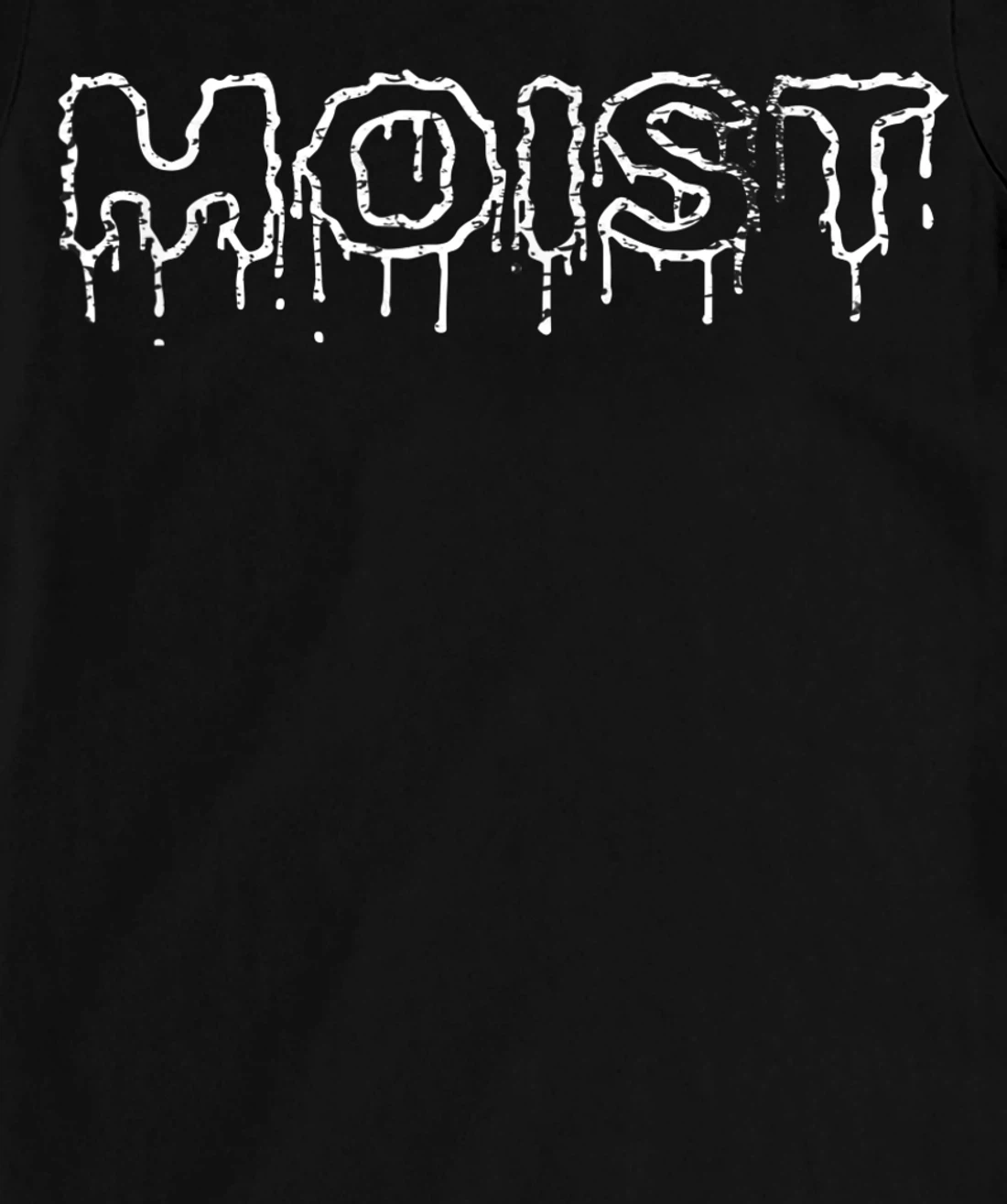 funny adult humor a Moist Dripping Wet Logo T-Shirt, Women T-Shirt