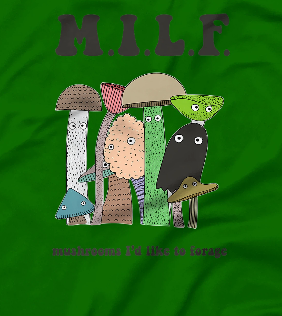 Womens M.I.L.F. Mushrooms I'd Like To Forage Mycology Shroom Hunter T-Shirt, Women T-Shirt