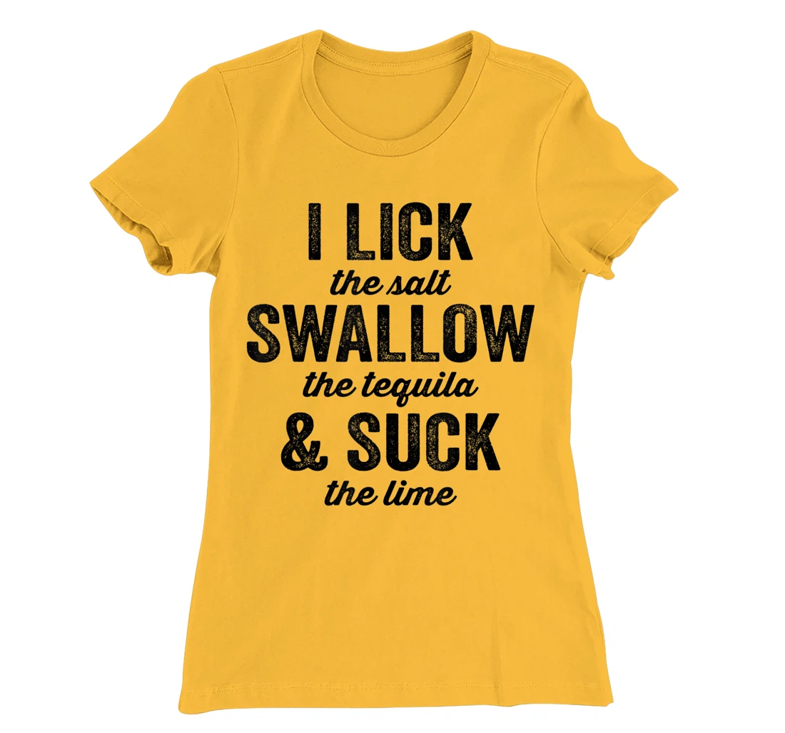 Womens I Lick Salt Swallow Tequila Suck Lime Funny Mexican Drinking T-Shirt, Women T-Shirt