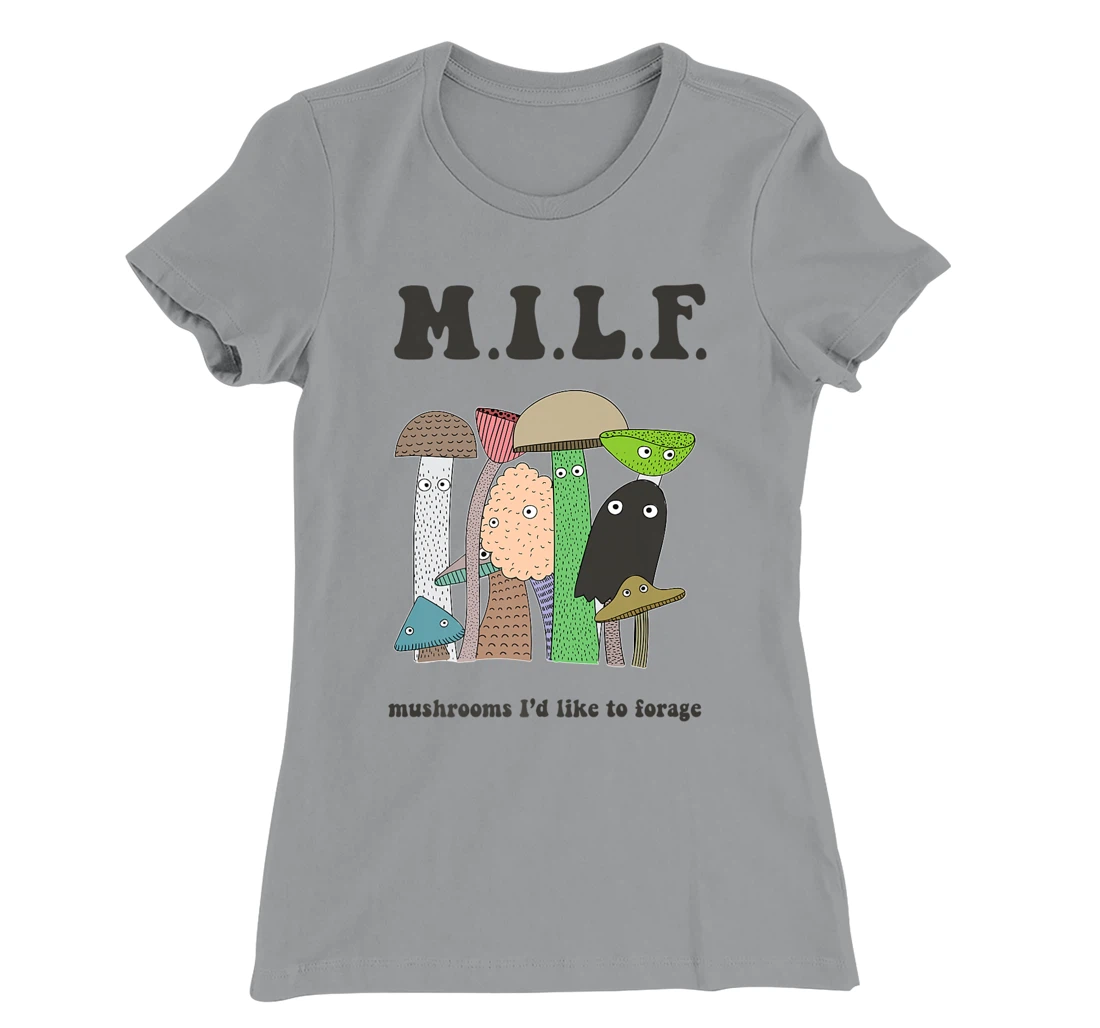 Womens M.I.L.F. Mushrooms I'd Like To Forage Mycology Shroom Hunter T-Shirt, Women T-Shirt