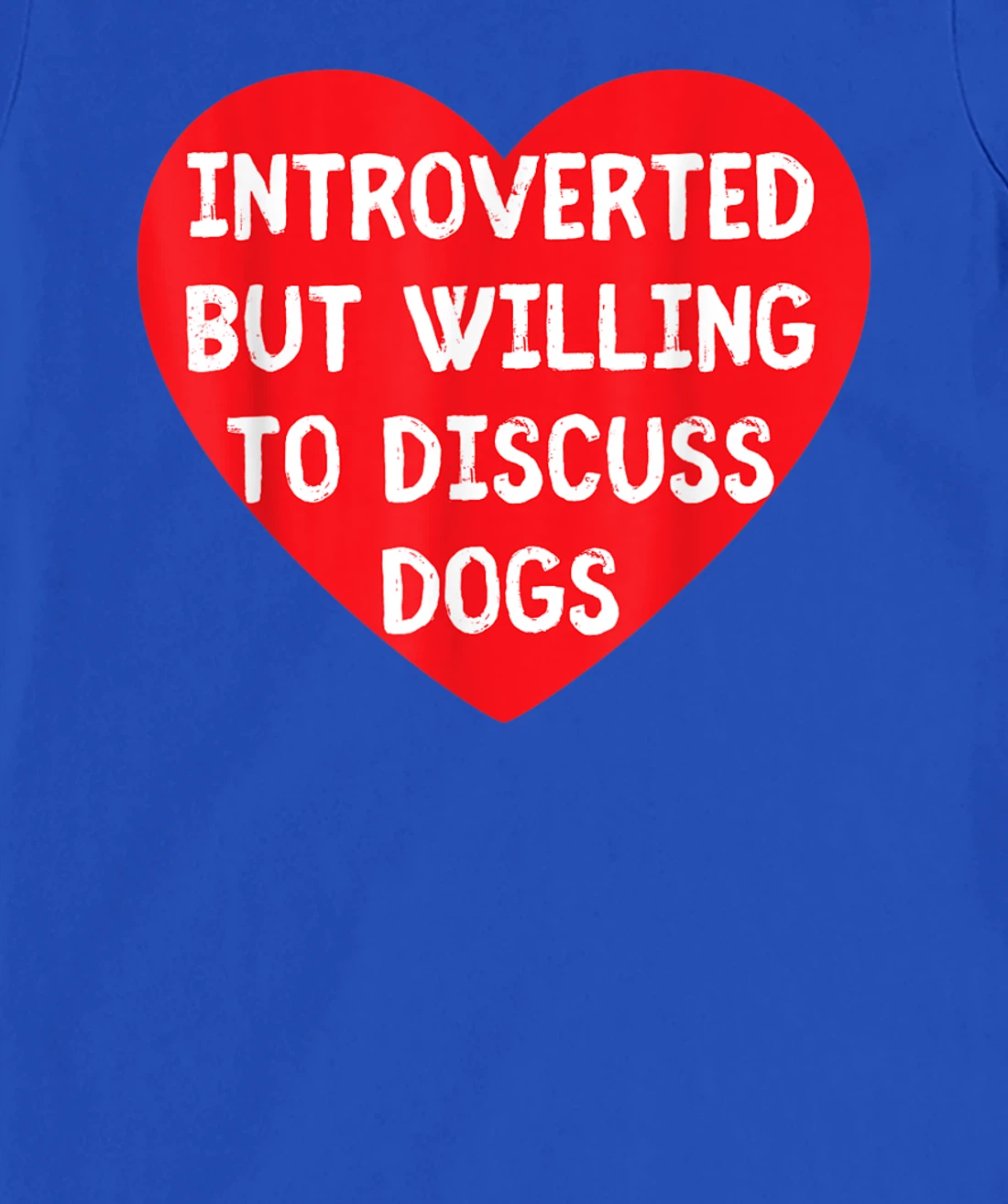Introverted But Willing To Discuss Dogs Funny Dog Lover T-Shirt, Kid T-Shirt and Women T-Shirt
