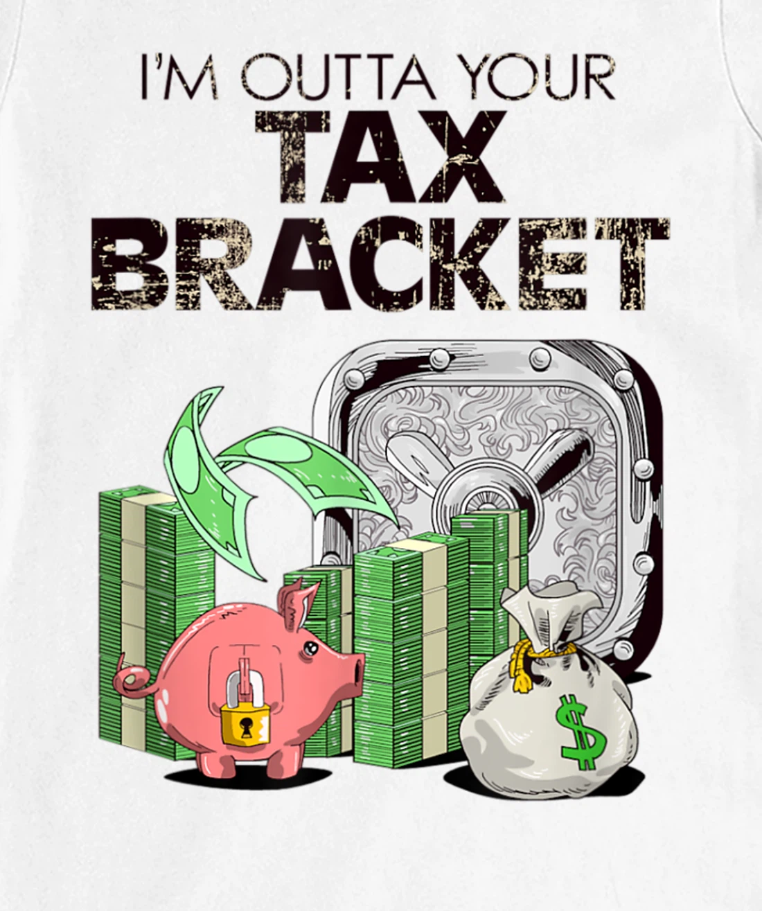 I'm Outta Your Tax Bracket-Pig T-Shirt, Women T-Shirt