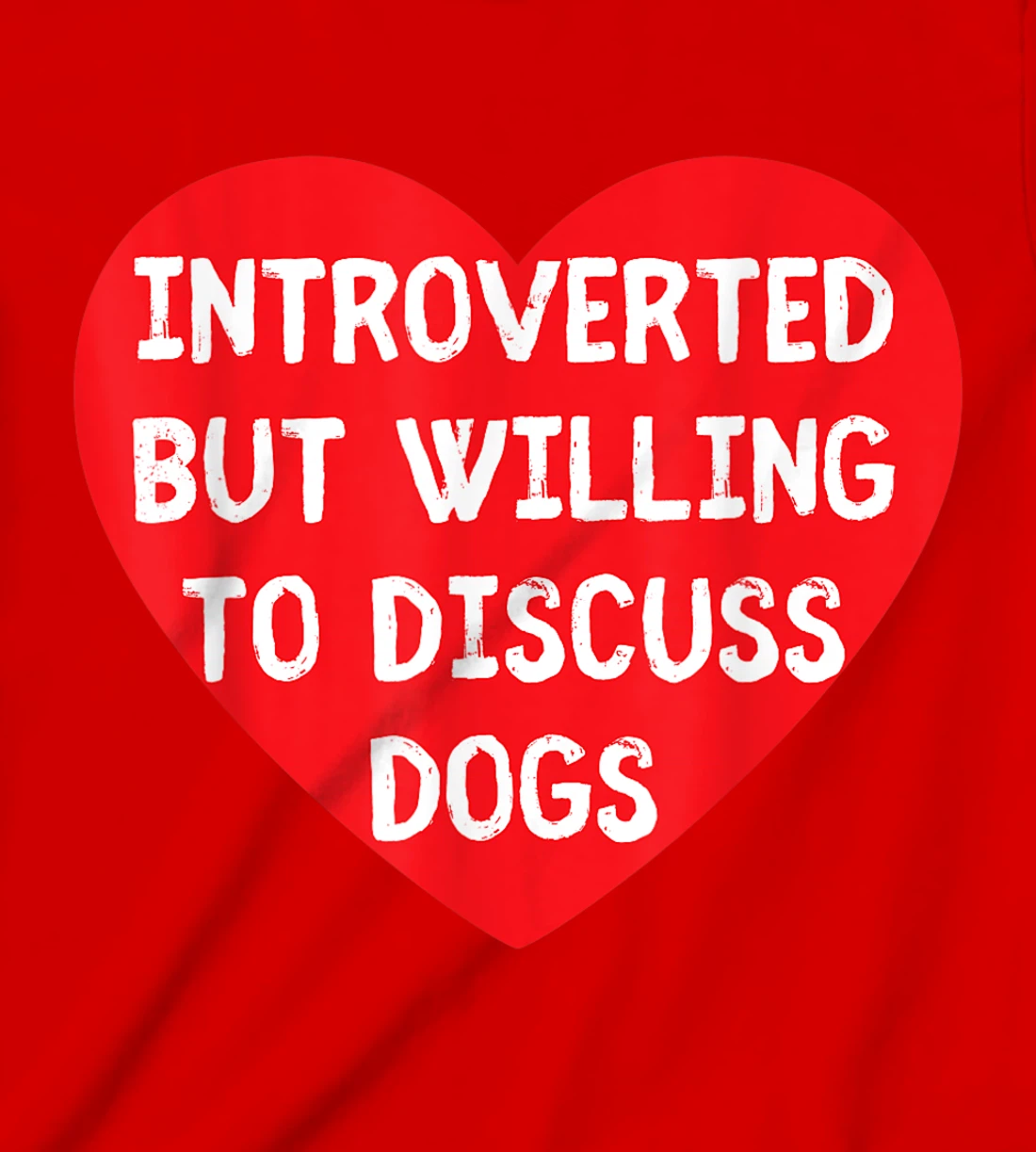 Introverted But Willing To Discuss Dogs Funny Dog Lover T-Shirt, Kid T-Shirt and Women T-Shirt