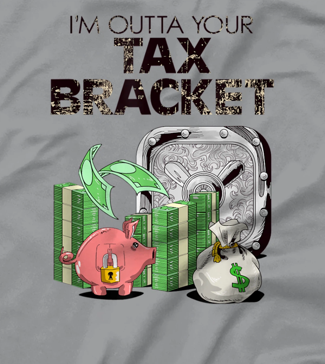 I'm Outta Your Tax Bracket-Pig T-Shirt, Women T-Shirt