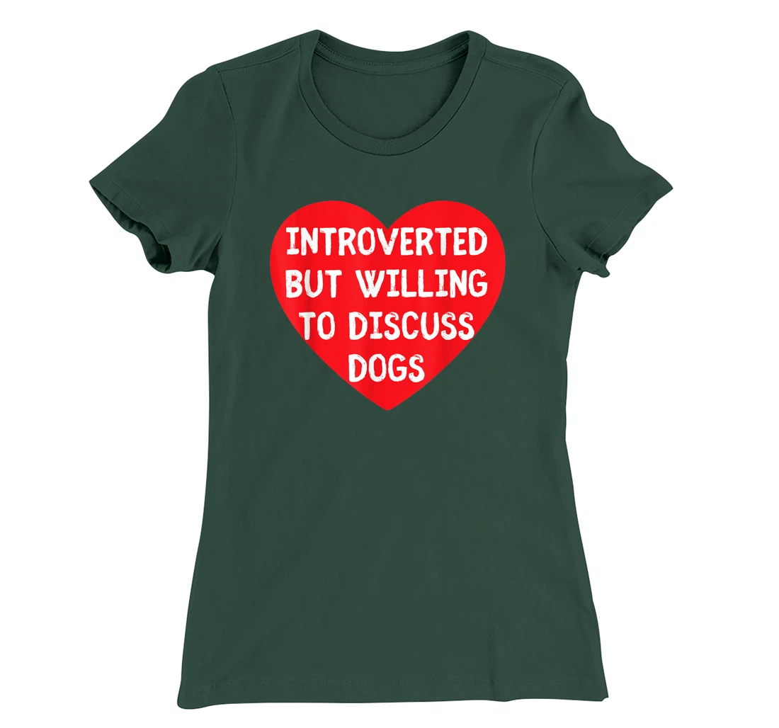 Introverted But Willing To Discuss Dogs Funny Dog Lover T-Shirt, Kid T-Shirt and Women T-Shirt