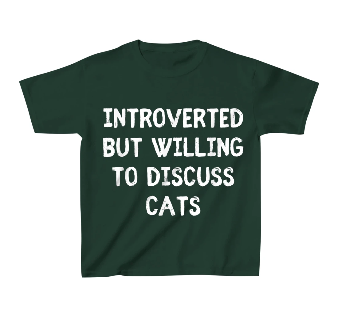 Introverted But Willing To Discuss Cats Introvert Humor T-Shirt, Kid T-Shirt and Women T-Shirt
