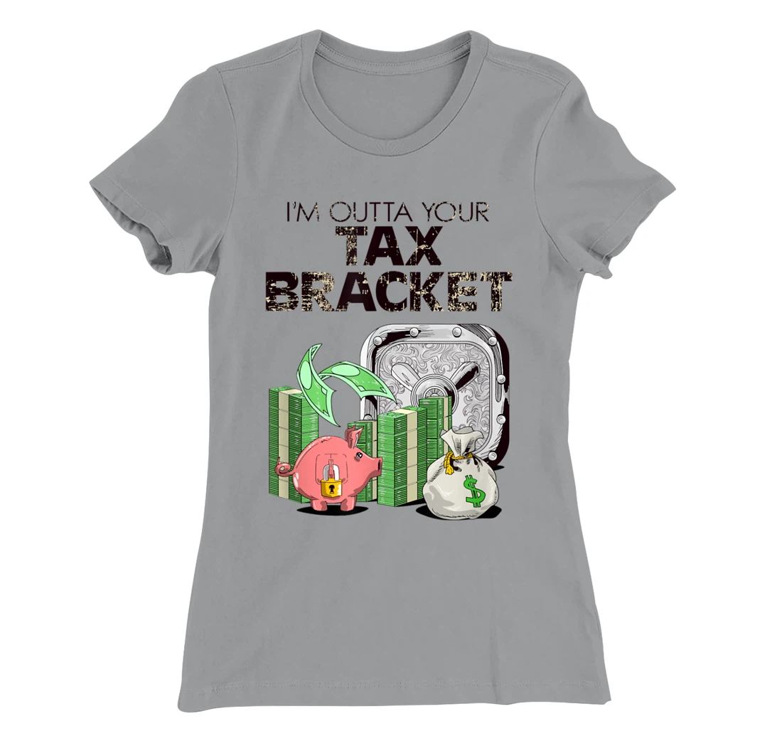 I'm Outta Your Tax Bracket-Pig T-Shirt, Women T-Shirt