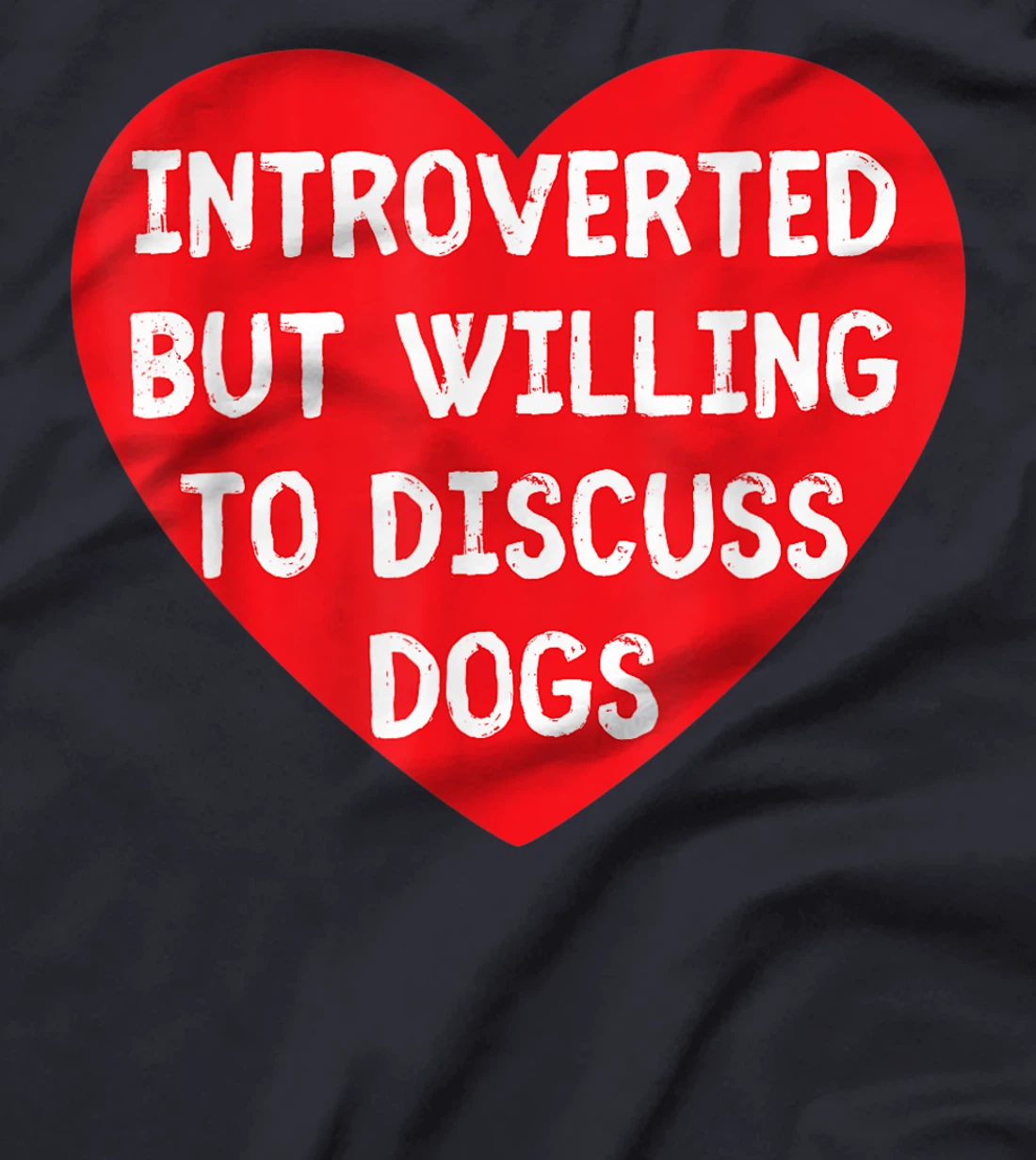 Introverted But Willing To Discuss Dogs Funny Dog Lover T-Shirt, Kid T-Shirt and Women T-Shirt