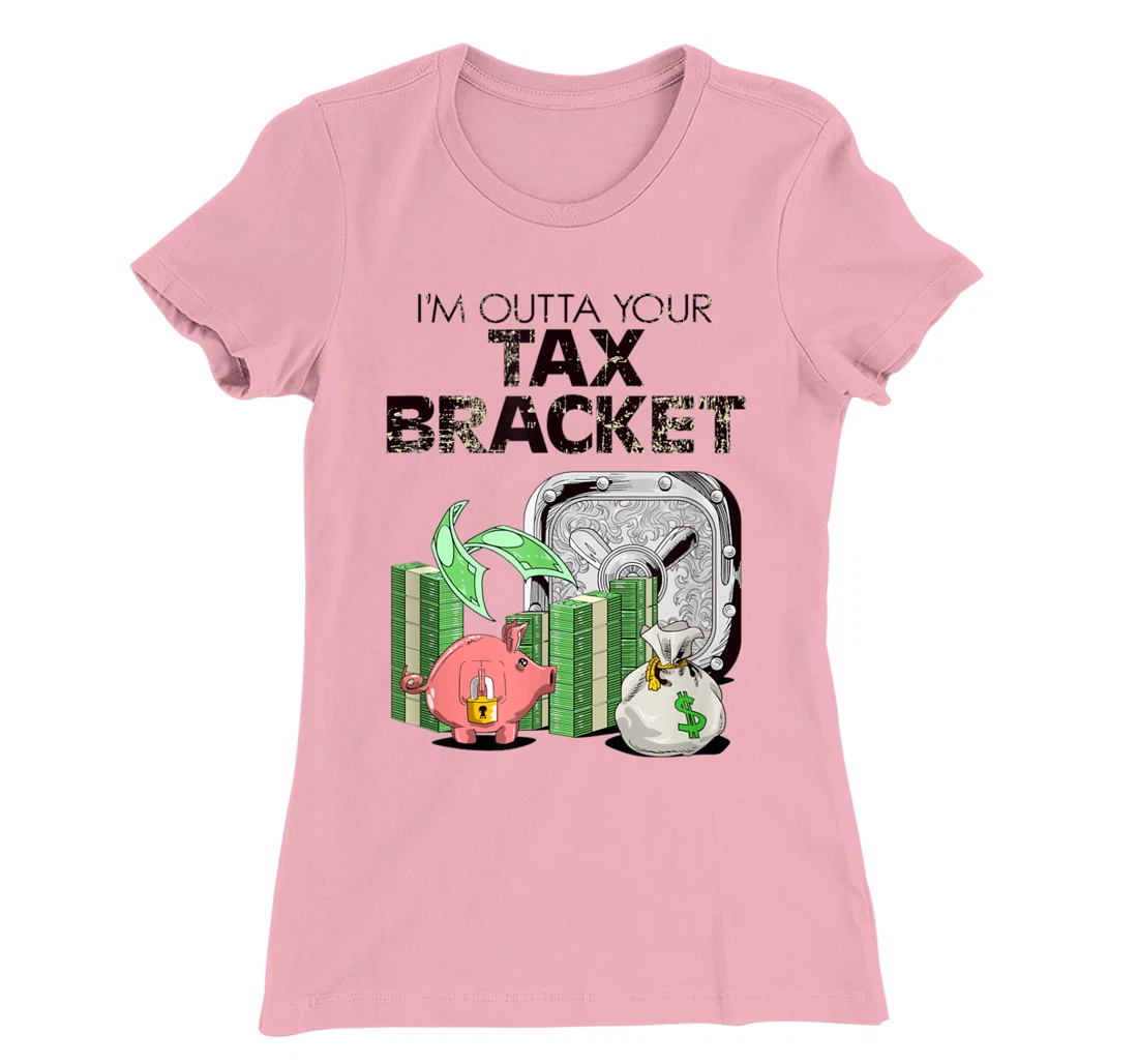 I'm Outta Your Tax Bracket-Pig T-Shirt, Women T-Shirt