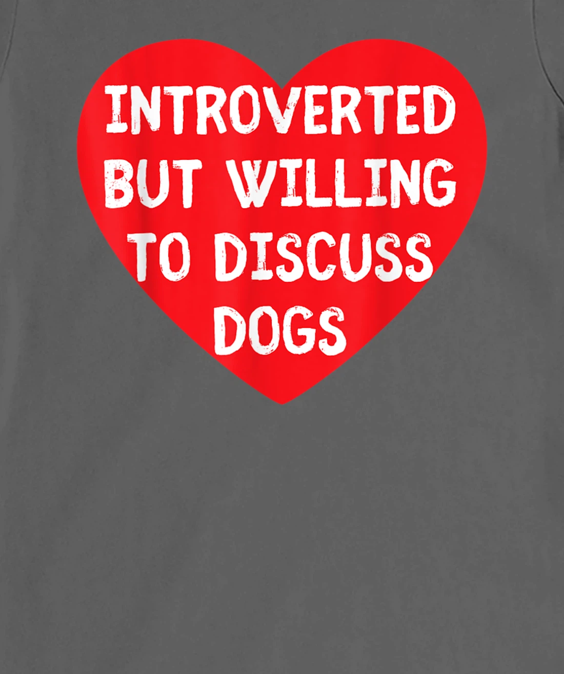 Introverted But Willing To Discuss Dogs Funny Dog Lover T-Shirt, Kid T-Shirt and Women T-Shirt
