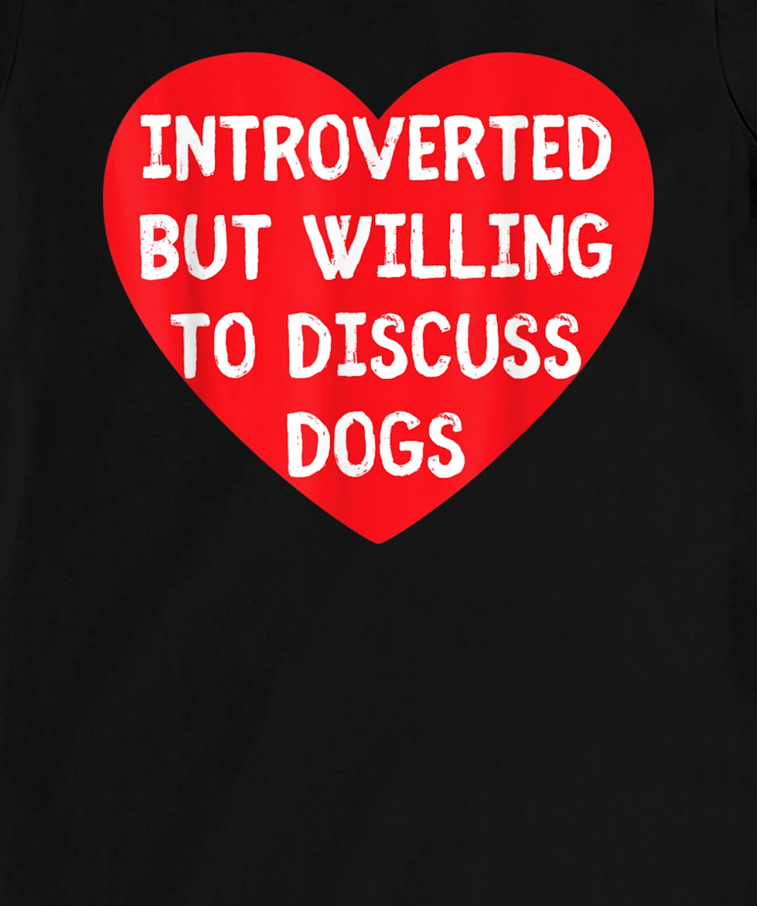 Introverted But Willing To Discuss Dogs Funny Dog Lover T-Shirt, Kid T-Shirt and Women T-Shirt