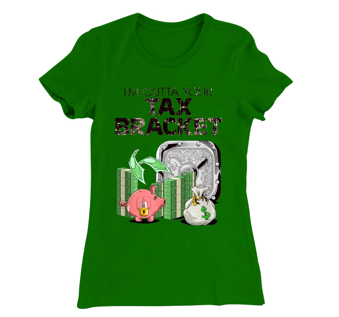 I'm Outta Your Tax Bracket-Pig T-Shirt, Women T-Shirt