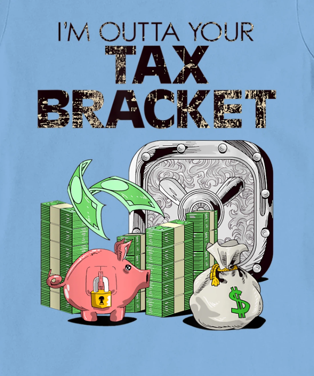 I'm Outta Your Tax Bracket-Pig T-Shirt, Women T-Shirt