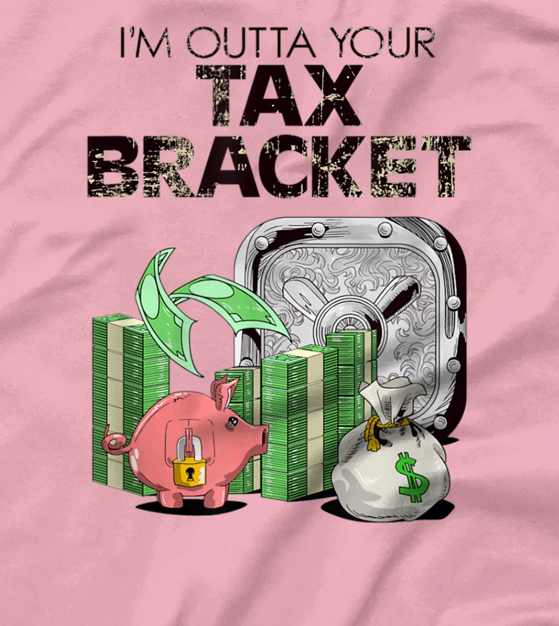 I'm Outta Your Tax Bracket-Pig T-Shirt, Women T-Shirt