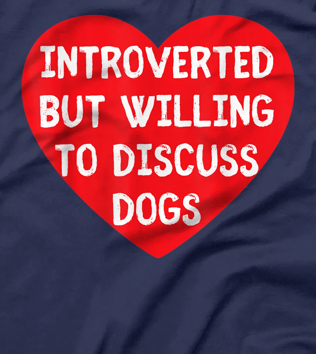 Introverted But Willing To Discuss Dogs Funny Dog Lover T-Shirt, Kid T-Shirt and Women T-Shirt