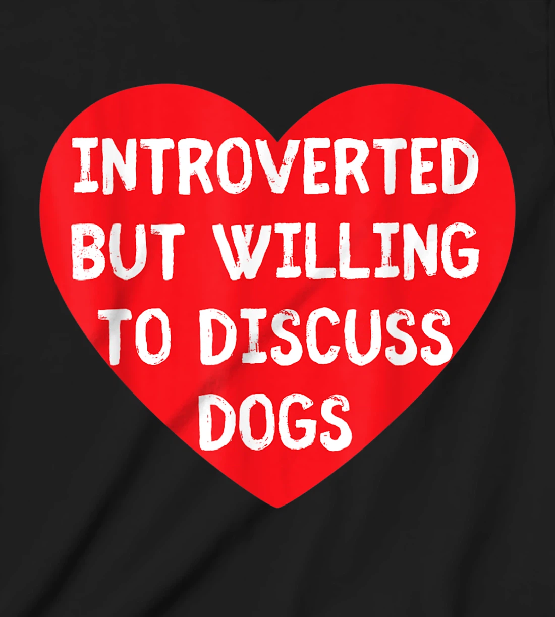 Introverted But Willing To Discuss Dogs Funny Dog Lover T-Shirt, Kid T-Shirt and Women T-Shirt