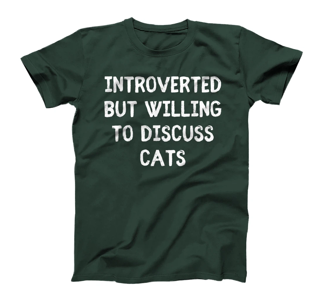 Introverted But Willing To Discuss Cats Introvert Humor T-Shirt, Kid T-Shirt and Women T-Shirt