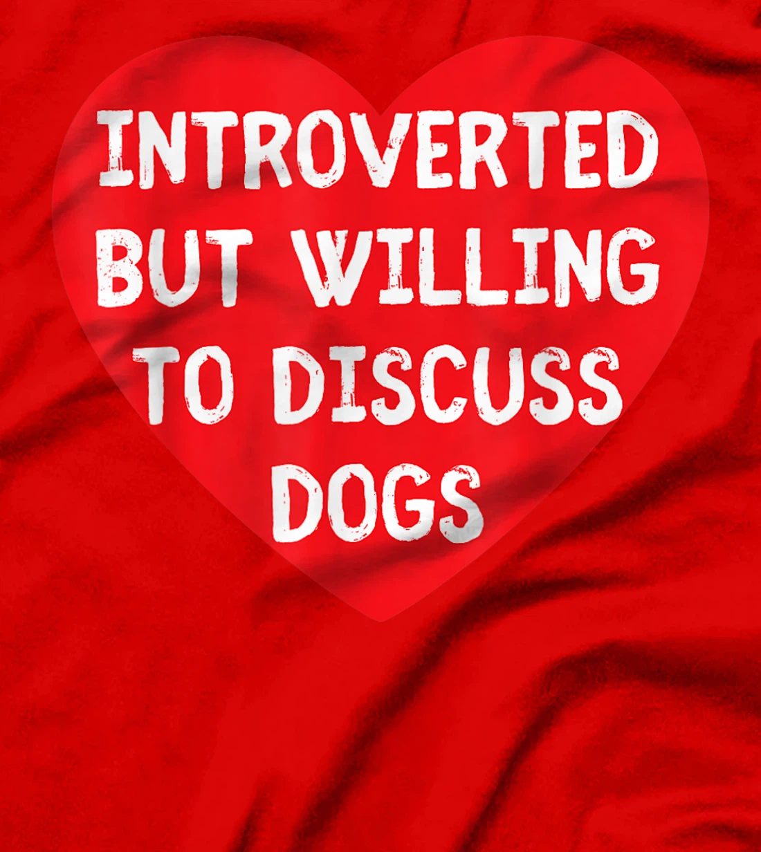 Introverted But Willing To Discuss Dogs Funny Dog Lover T-Shirt, Kid T-Shirt and Women T-Shirt