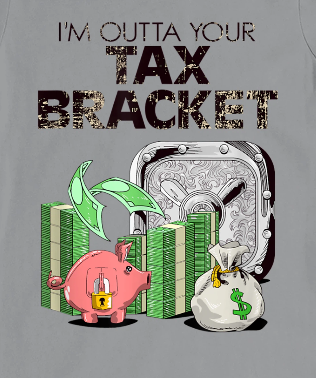 I'm Outta Your Tax Bracket-Pig T-Shirt, Women T-Shirt