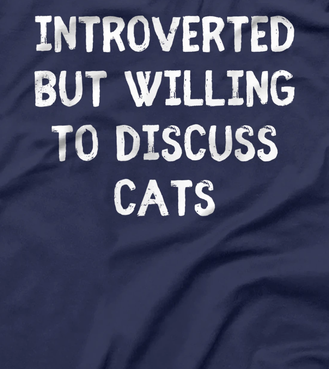 Introverted But Willing To Discuss Cats Introvert Humor T-Shirt, Kid T-Shirt and Women T-Shirt