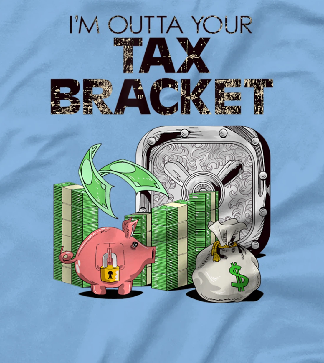 I'm Outta Your Tax Bracket-Pig T-Shirt, Women T-Shirt
