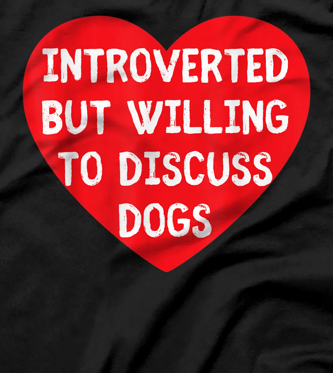 Introverted But Willing To Discuss Dogs Funny Dog Lover T-Shirt, Kid T-Shirt and Women T-Shirt