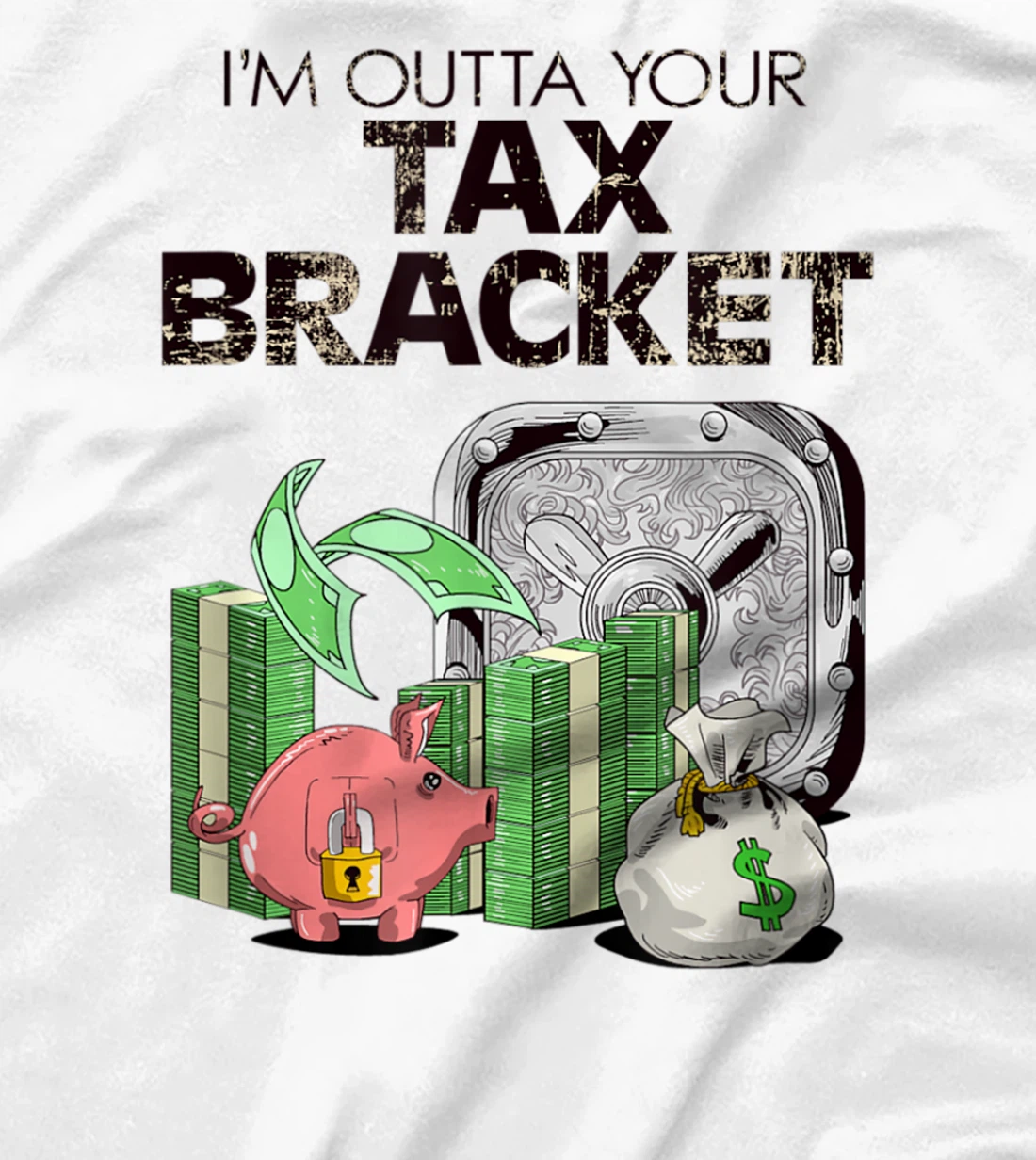 I'm Outta Your Tax Bracket-Pig T-Shirt, Women T-Shirt
