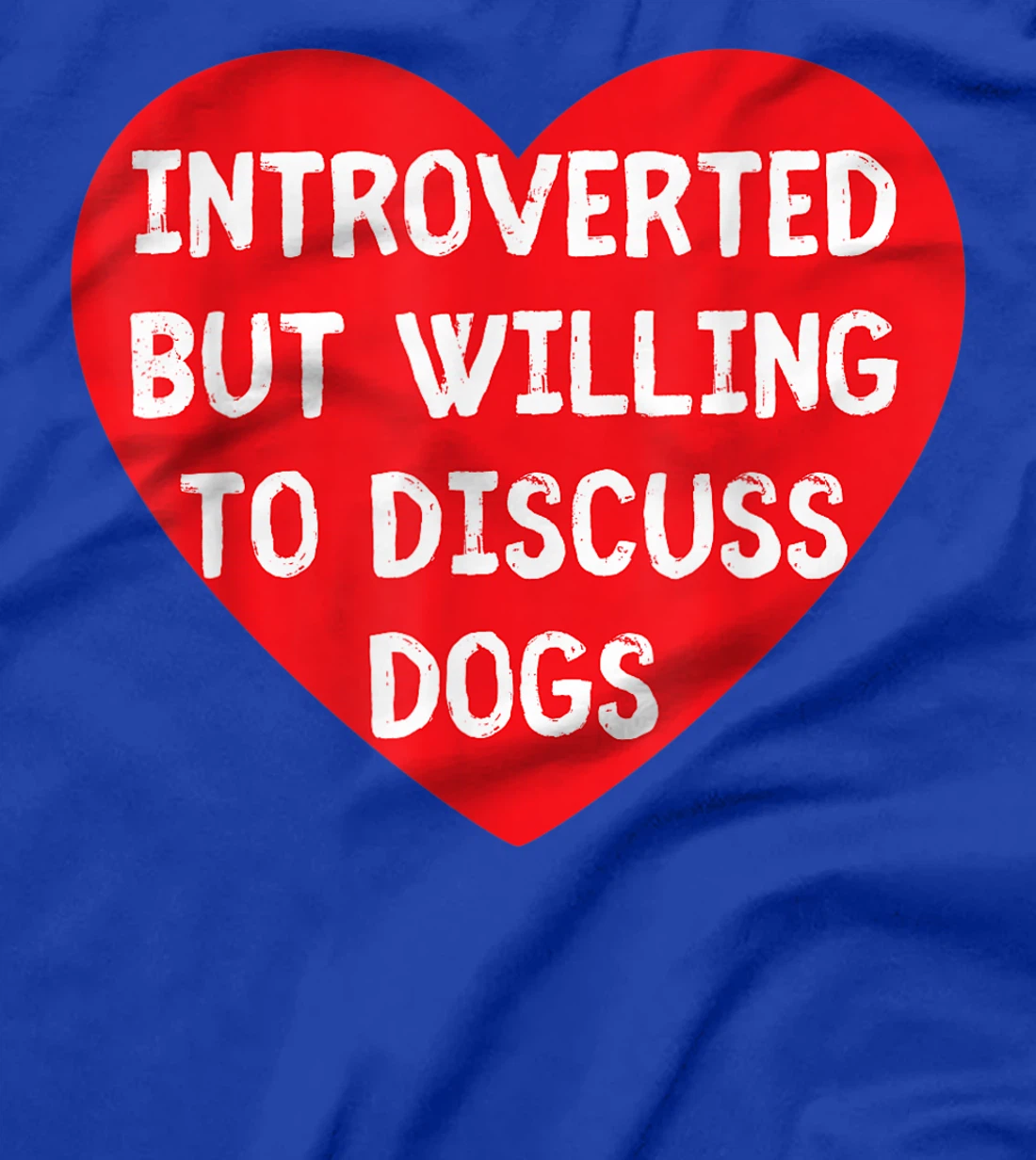 Introverted But Willing To Discuss Dogs Funny Dog Lover T-Shirt, Kid T-Shirt and Women T-Shirt
