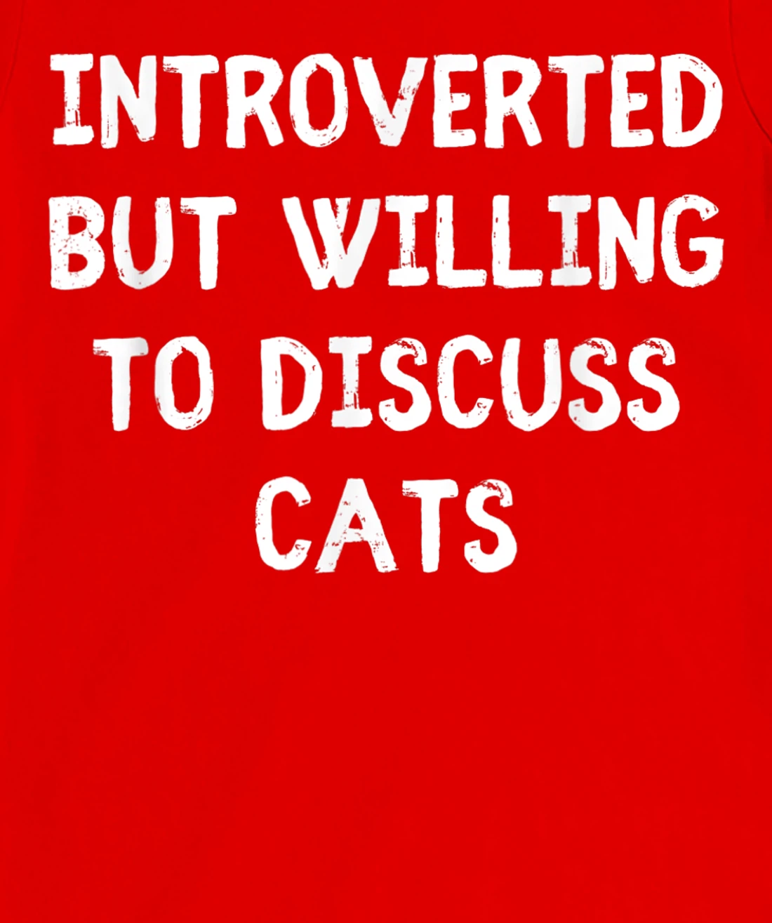 Introverted But Willing To Discuss Cats Introvert Humor T-Shirt, Kid T-Shirt and Women T-Shirt
