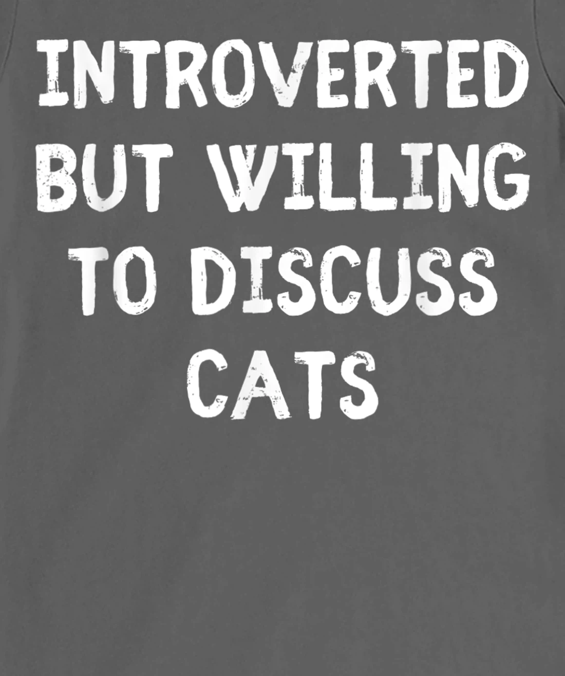 Introverted But Willing To Discuss Cats Introvert Humor T-Shirt, Kid T-Shirt and Women T-Shirt