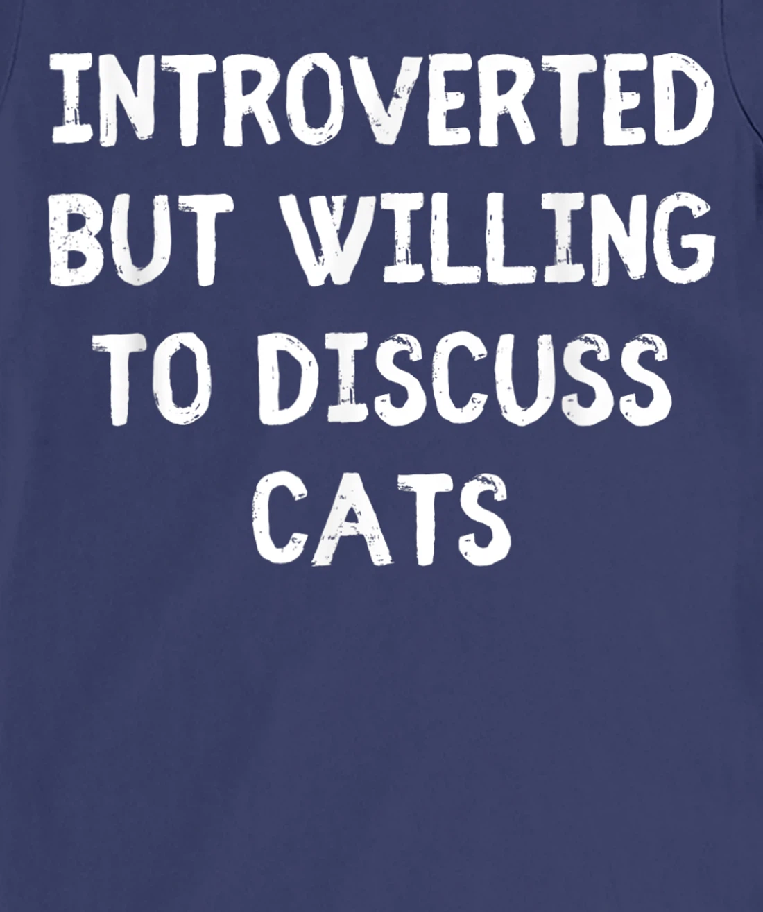 Introverted But Willing To Discuss Cats Introvert Humor T-Shirt, Kid T-Shirt and Women T-Shirt